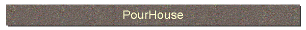 PourHouse